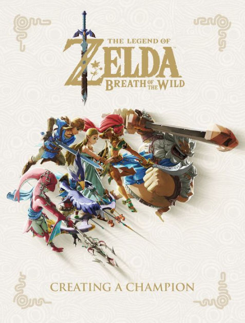 The Legend of Zelda: Breath of the Wild--Creating a Champion by Nintendo,  Hardcover